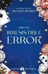 IRRESISTIBLE ERROR IRRESISTIBLE ERROR