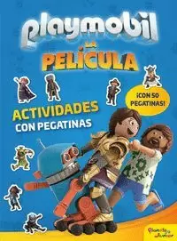 PLAYMOBIL. LA PELICULA. ACTIVIDADES CON PEGATINAS PLAYMOBIL. LA PELICULA. ACTIVIDADES CON PEGATINAS