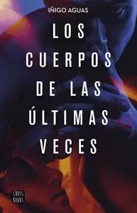 LOS CUERPOS DE LAS ULTIMAS VECES
