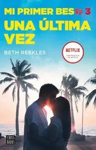 MI PRIMER BESO 3 UNA ULTIMA VEZ