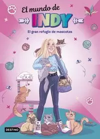 EL MUNDO DE INDY 3. EL GRAN REFUGIO DE MASCOTAS EL MUNDO DE INDY 3. EL GRAN REFUGIO DE MASCOTAS