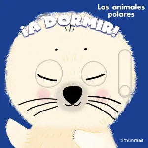 ¡A DORMIR! ANIMALES POLARES ¡A DORMIR! ANIMALES POLARES