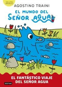 EL MUNDO DEL SEÑOR AGUA 1. EL FANTASTICO VIAJE DEL SEÑOR AGUA