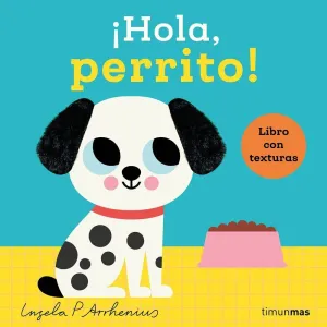 ¡HOLA, PERRITO! LIBRO CON TEXTURAS ¡HOLA, PERRITO! LIBRO CON TEXTURAS