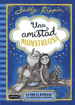 UNA AMISTAD MONSTRUOSA 1. LA BRUJA REBELDE Y EL MO