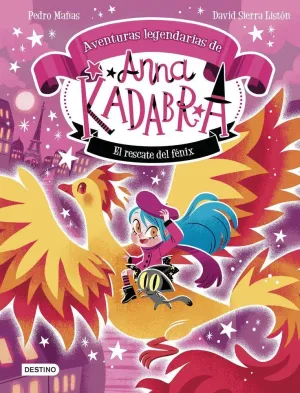 ANNA KADABRA. AVENTURAS LEGENDARIAS 4. EL RESCATE