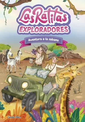 LAS RATITAS 16. EXPLORADORAS. AVENTURA EN LA SABAN