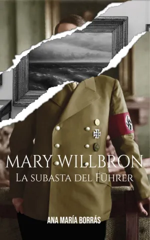 MARY WILLBRON. LA SUBASTA DEL FUHRER