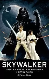 STAR WARS SKYWALKER: UNA FAMILIA EN GUERRA (NOVELA