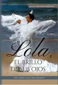 LOLA EL BRILLO DE SUS OJOS LOLA FLORES