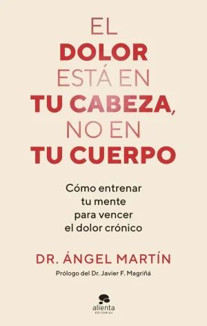 EL DOLOR ESTA EN TU CABEZA, NO EN TU CUERPO