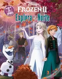FROZEN 2. EXPLORA EL NORTE. SOLAPAS FROZEN 2. EXPLORA EL NORTE. SOLAPAS