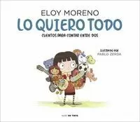 LO QUIERO TODO CUENTOS PARA LEER ENTRE DOS 2 LO QUIERO TODO CUENTOS PARA LEER ENTRE DOS 2