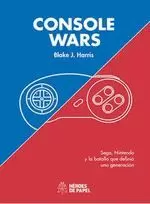 CONSOLE WARS SEGA NINTENDO Y LA BATALLA QUE DEFINI