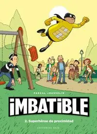 IMBATIBLE 2 SUPERHEROE DE PROXIMIDAD IMBATIBLE 2 SUPERHEROE DE PROXIMIDAD