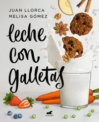 LECHE CON GALLETAS LECHE CON GALLETAS