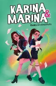 KARINA & MARINA 5 RIVALES EN EL INSTITUTO