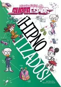 MINNIE Y DAISY. SUPERESPIAS. ¡HIPNOTIZADOS! NARRAT MINNIE Y DAISY. SUPERESPIAS. ¡HIPNOTIZADOS! NARRAT
