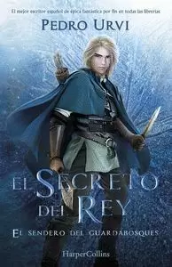 EL SECRETO DEL REY. EL SENDERO DEL GUARDABOSQUES 2 EL SECRETO DEL REY. EL SENDERO DEL GUARDABOSQUES 2