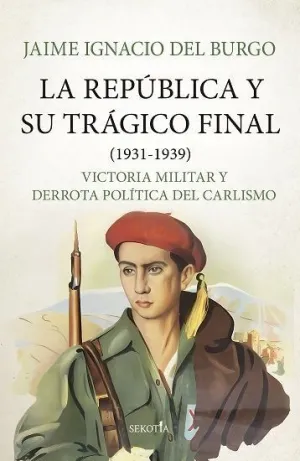 REPUBLICA Y SU TRAGICO FINAL 1931-1939, LA