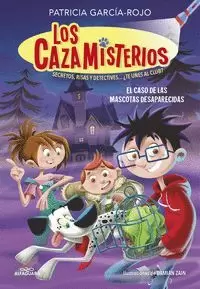 LOS CAZAMISTERIOS 1 EL CASO DE LAS MASCOTAS DESAPA