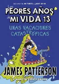 LOS PEORES AÑOS DE MI VIDA 13 UNAS VACACI LOS PEORES AÑOS DE MI VIDA 13 UNAS VACACI