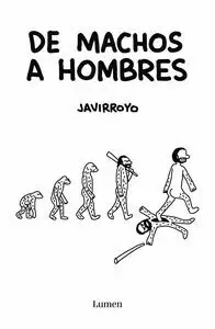 HOMO MACHUS DE ANIMALES A HOMBRES