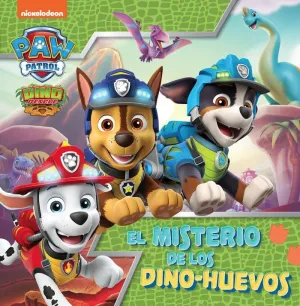 EL MISTERIO DE LOS DINO-HUEVOS PAW PATROL PATRULLA