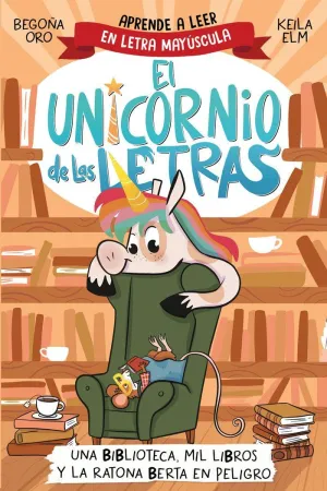 EL UNICORNIO DE LAS LETRAS UNA BIBLIOTECA MIL LIBR