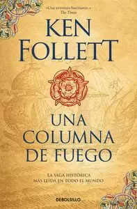 UNA COLUMNA DE FUEGO SAGA LOS PILARES DE LA TIERRA