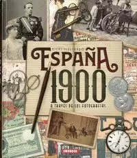 ESPAÑA 1900 A TRAVES DE SUS FOTOGRAFIAS