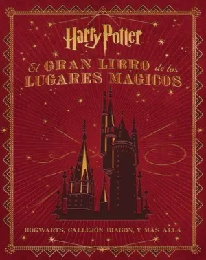 HARRY POTTER GRAN LIBRO DE LOS LUGARES MAGICOS