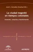 CIUDAD MAGREBI EN TIEMPOS COLONIALES, LA