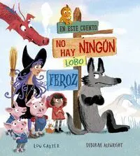 EN ESTE CUENTO NO HAY NINGUN LOBO FEROZ EN ESTE CUENTO NO HAY NINGUN LOBO FEROZ